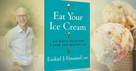 Doctor’s orders: Eat ice cream, and other tips for a long and healthy life