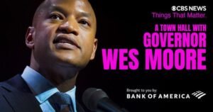 CBS News Things That Matter: A Town Hall with Governor Wes Moore
