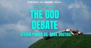 The God Debate with Steven Pinker and Ross Douthat