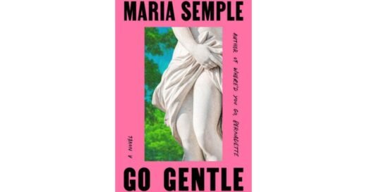 Reader’s guide for “Go Gentle” by Maria Semple, Oprah’s book club pick