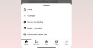 LinkedIn actually adds a ‘seems like AI slop’ button
