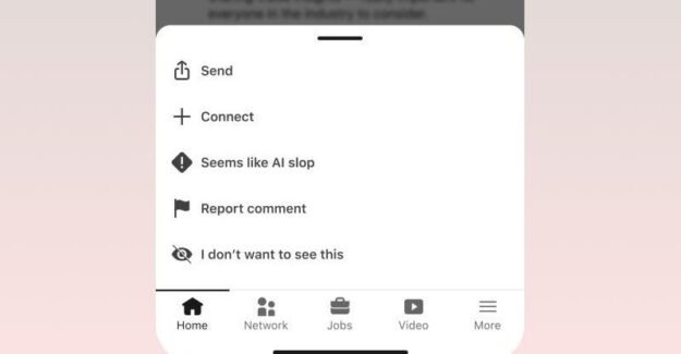 LinkedIn actually adds a ‘seems like AI slop’ button